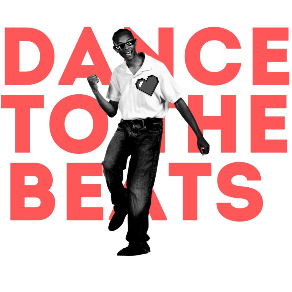 dance to the beats